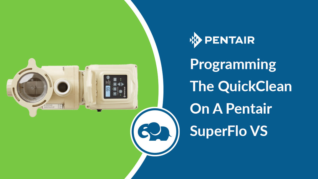 QuickClean Programming on Pentair SuperFlo VS Pump