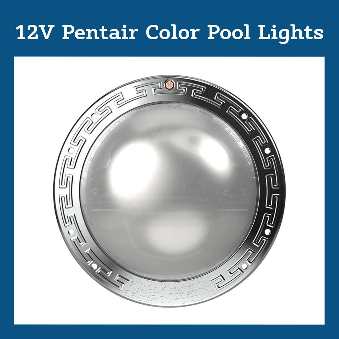 12V Pentair Color Pool Lights