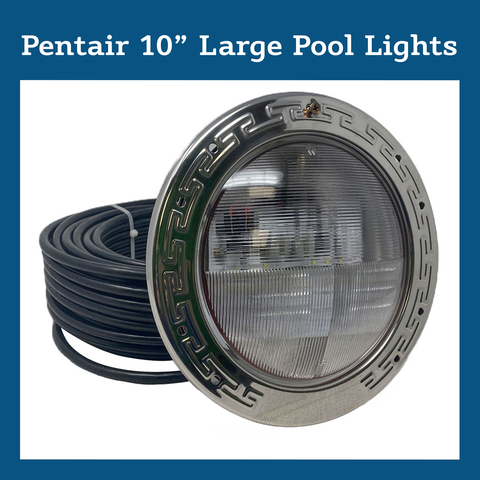 Pentair 10" Large Pool Lights