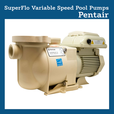 SuperFlo Variable Speed Pool Pumps