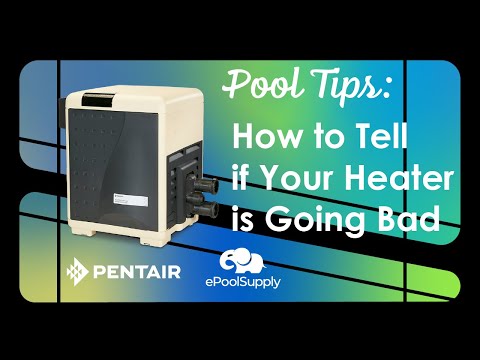 Pool Tips: How to Tell if Your Heater is Bad video